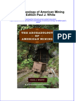 The Archaeology of American Mining 1St Edition Paul J White Online Ebook Texxtbook Full Chapter PDF