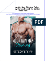 Full Ebook of A Very Mountain Man Claiming Fallen Peak Military Heroes Book 2 1St Edition Shaw Hart Online PDF All Chapter