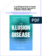 The Illusion of Disease How To Create Perfect Health by Freeing Yourself of False Beliefs Adams Mike Online Ebook Texxtbook Full Chapter PDF