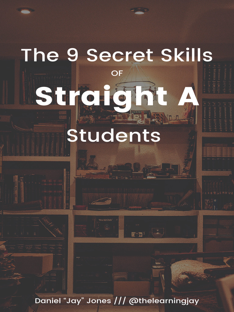The 9 Secret Skills of Straight A Students | PDF | Sleep | Motivational