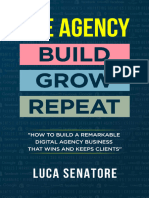 Senatore, Luca - The Agency - Build Grow Repeat - How To Build A Remarkable Digital Agency Business That Wins and Keeps Clients-Fiftyfive Books Publishing (2019)