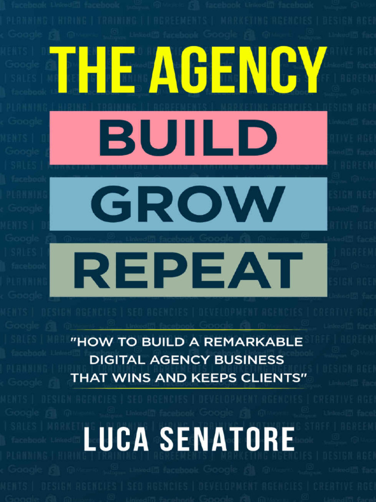 Senatore luca the agency build grow repeat how to build a