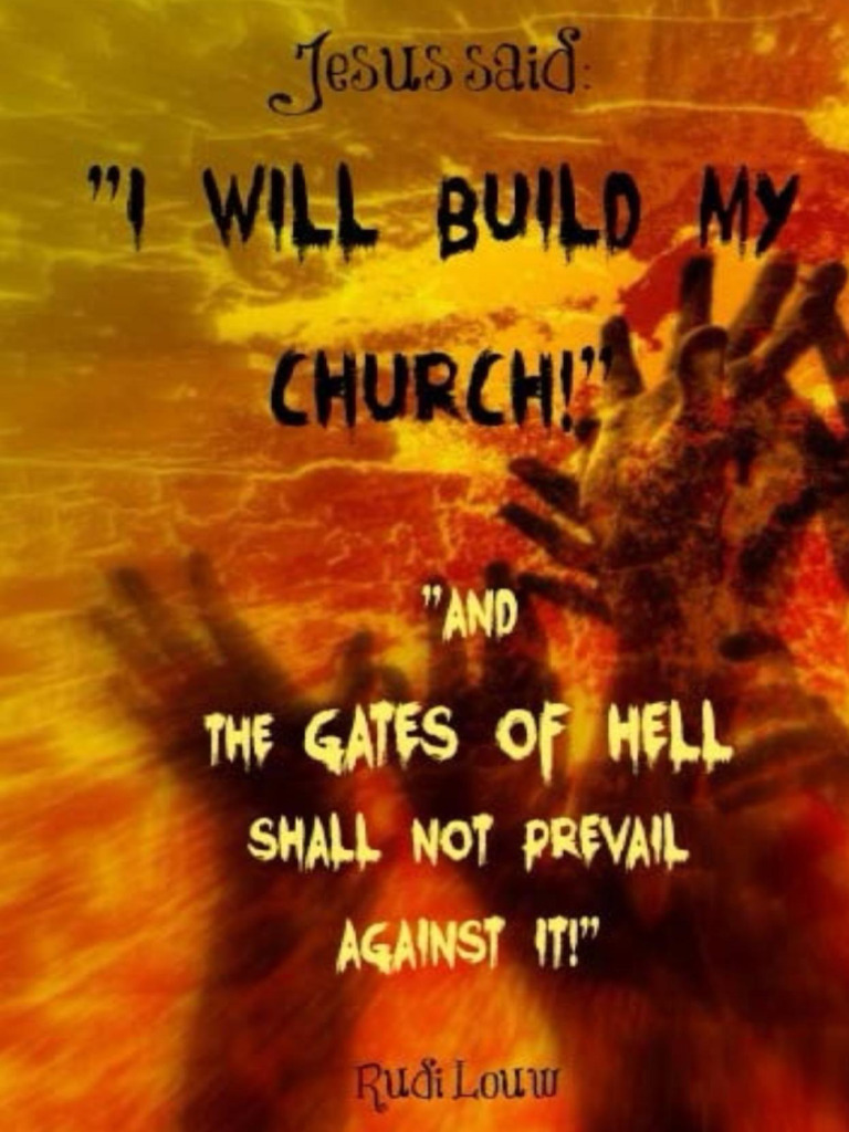 Jesus said i will build my church and the gates of hell shall not