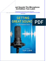 Full Ebook of Getting Great Sounds The Microphone Book 3Rd Edition Tom Lubin Online PDF All Chapter