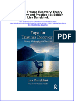 Ebook Yoga For Trauma Recovery Theory Philosophy and Practice 1St Edition Lisa Danylchuk Online PDF All Chapter