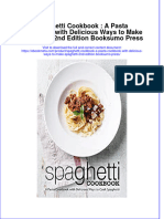 Full Ebook of Spaghetti Cookbook A Pasta Cookbook With Delicious Ways To Make Spaghetti 2Nd Edition Booksumo Press Online PDF All Chapter