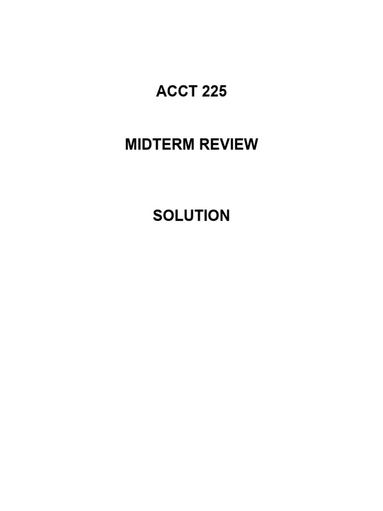 ACCT 225 Midterm Review Solutions | PDF | Cost Of Goods Sold | Expense