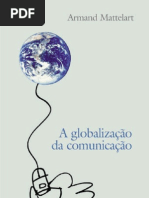 Armand Mattelart - A GLOBALIZAÇÃO DA COMUNICAÇÃO