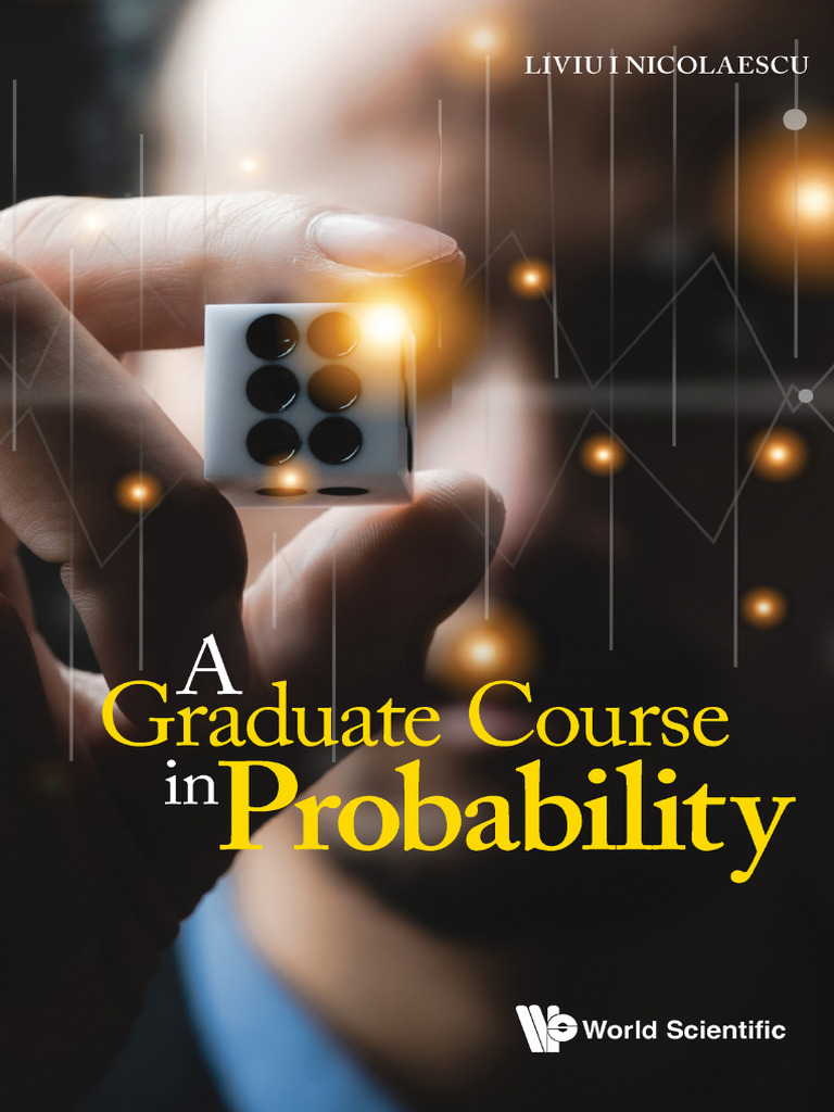 LIVIU I NICOLAESCU A Graduate Course In Probability World Scientific 