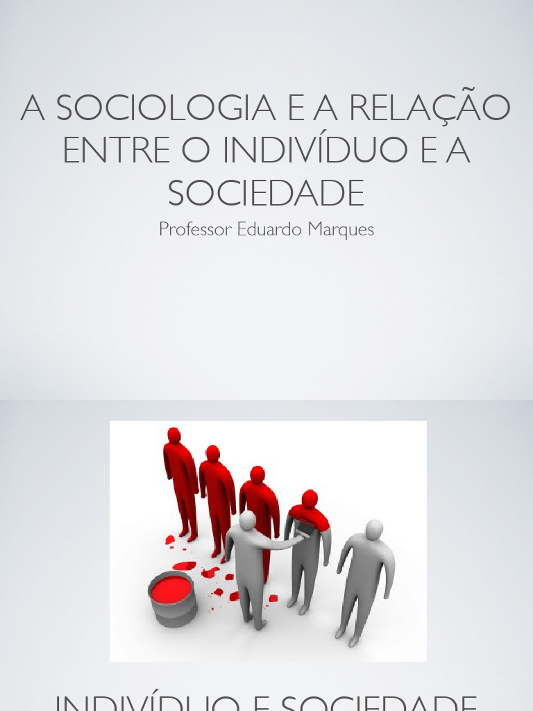 Indivíduo e Sociedade na Sociologia | PDF | Sociologia | Sociedade
