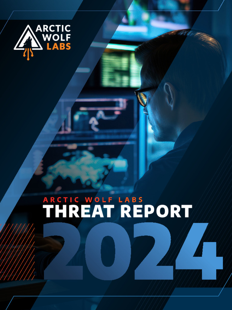 Arctic Wolf Labs: 2024 Threat Report | PDF | Ransomware | Security