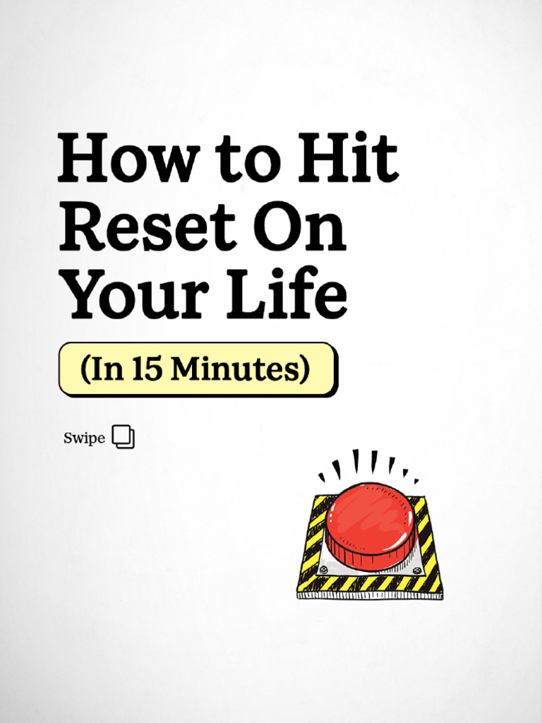 How To Hit Reset On Your Life (In 15 Minutes) | PDF