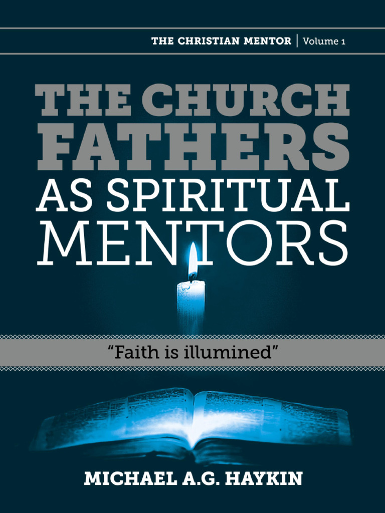 The Church Fathers As Spiritual Mentors Faith Is Illumined The ...