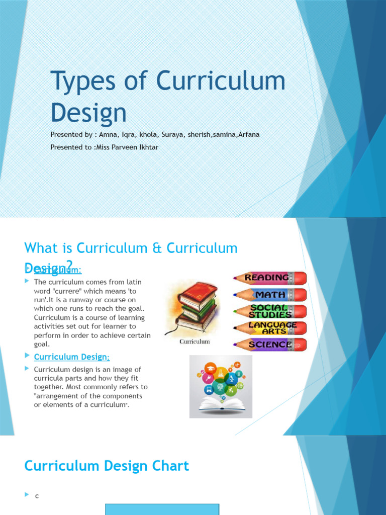 Typesofcurriculumdesign1 171223192318 | PDF | Curriculum | Teachers