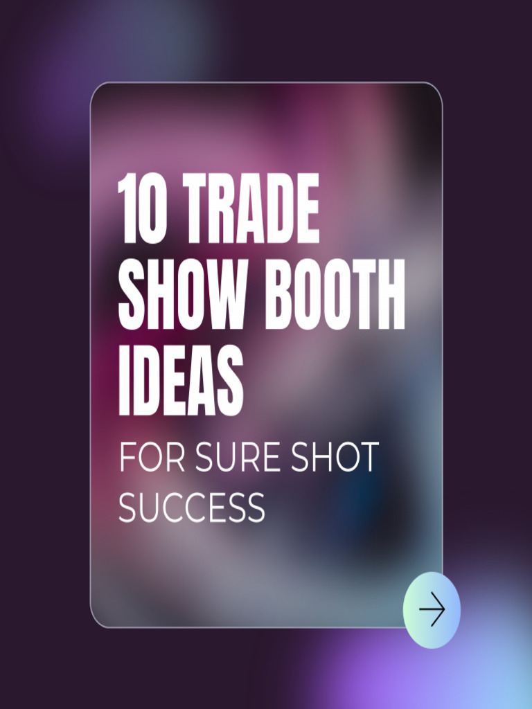 10 Trade Show Booth Ideas For Sure Shot Success | PDF