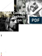 Kurt Cobain As A Fashion Icon: By: Sanjukta Banerjee Group III