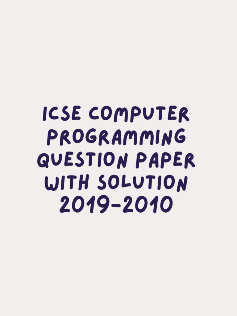 Icse Computer Programming Question Paper With Solution 2019-2010 | PDF ...