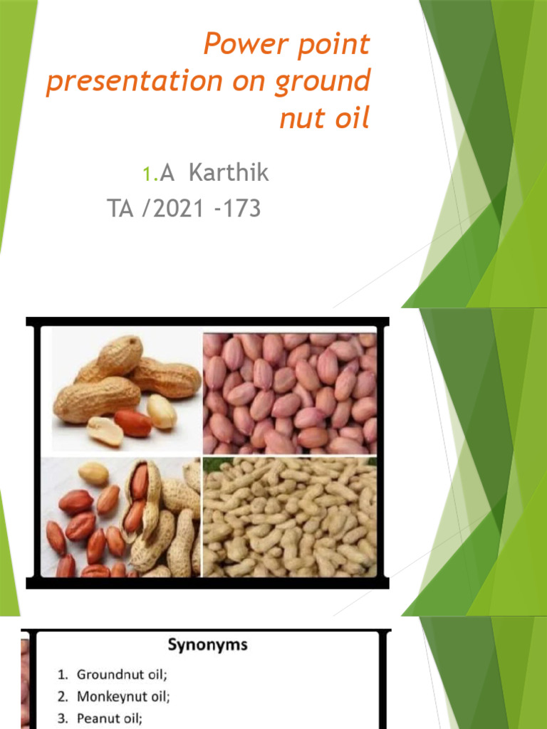 Power Point Presentation On Ground Nut Oil: A Karthik TA /2021 - 173 | PDF