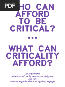 Who Can Afford To Be Critical What Can Criticality Afford