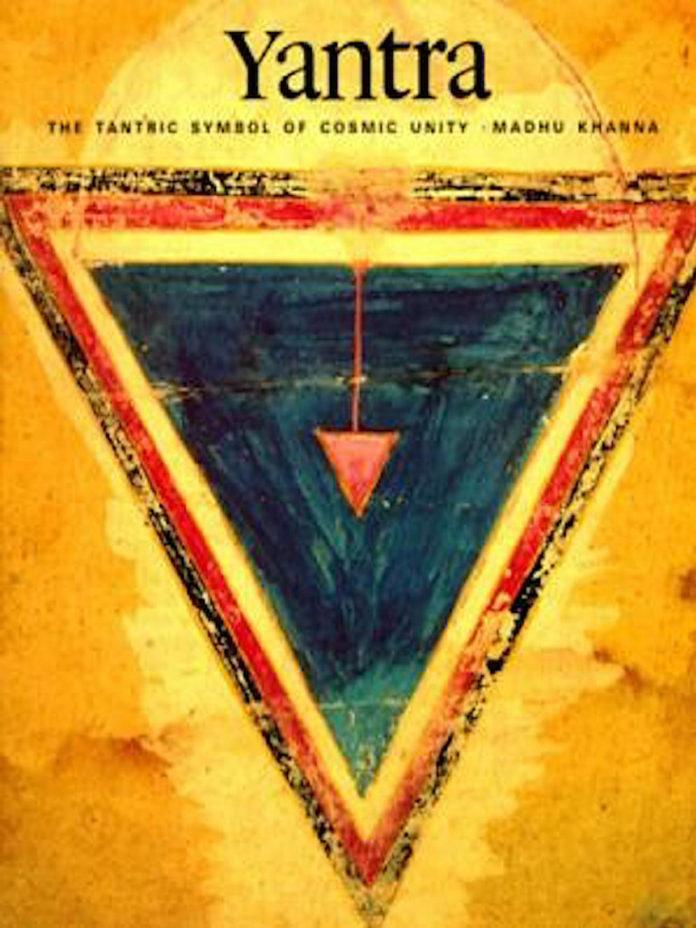 Madhu Khanna - Yantra - The Tantric Symbol of Cosmic Unity | PDF