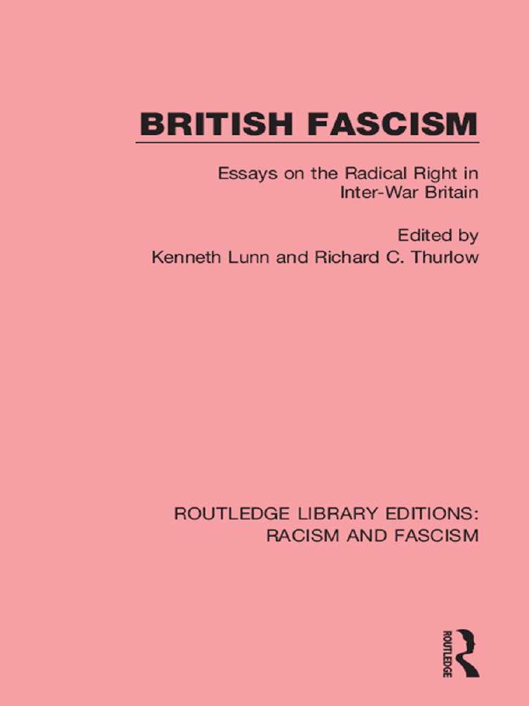 Kenneth Lunn, Richard C. Thurlow - Britský Fašismus - Eseje o Radikální ...