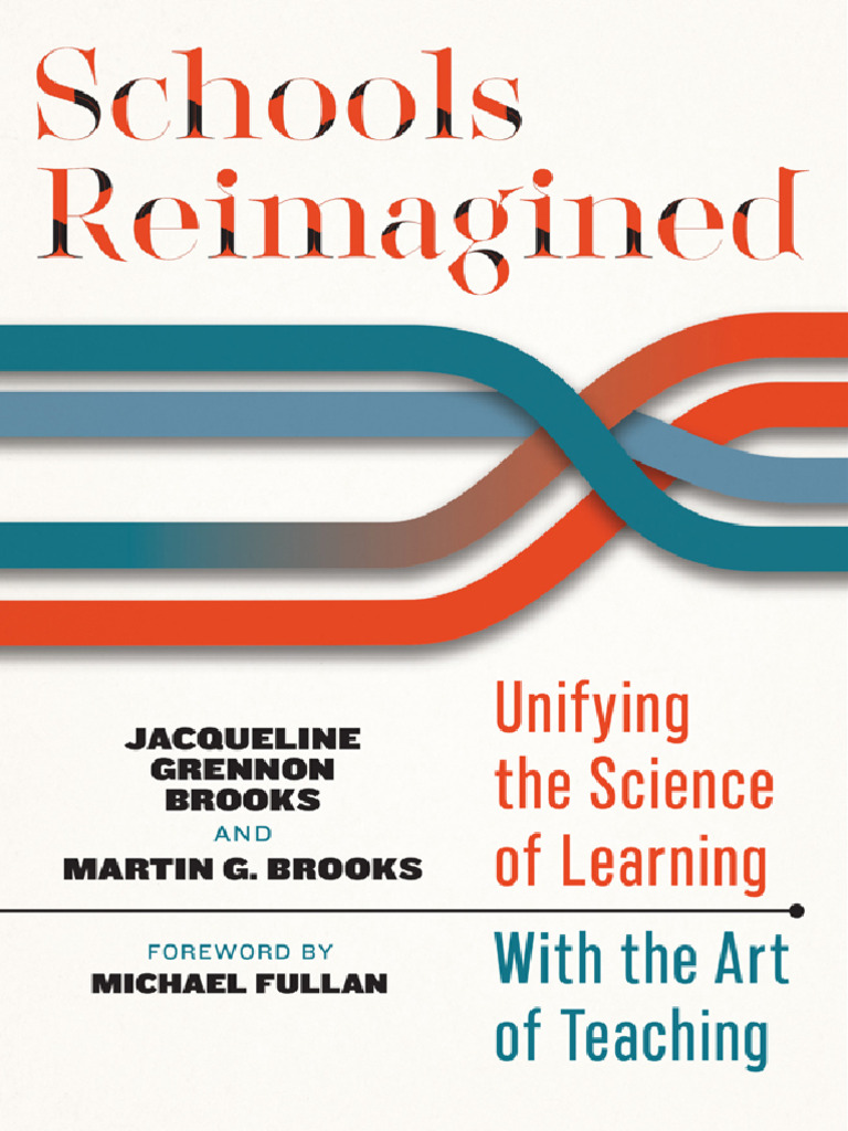 Schools Reimagined (Jacqueline Grennon Brooks, Martin G. Brooks)  (Z-Library) | PDF | Constructivism (Philosophy Of Education) | Curriculum