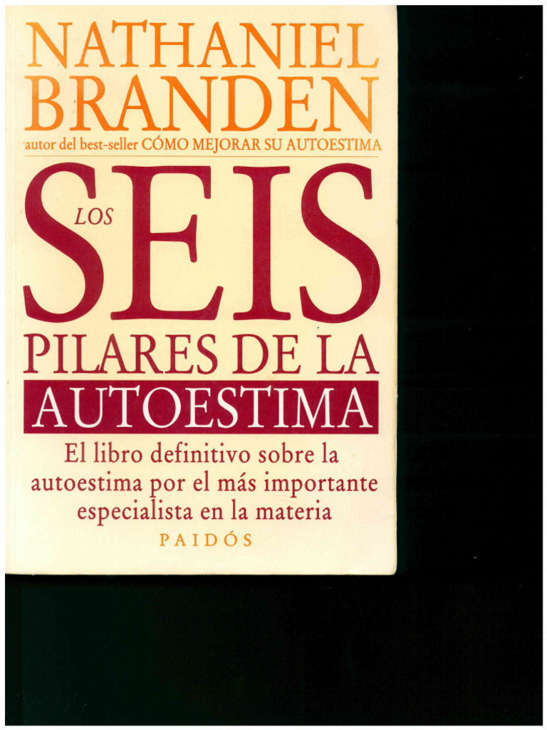 Los Seis Pilares de La Autoestima Nathaniel Branden | PDF