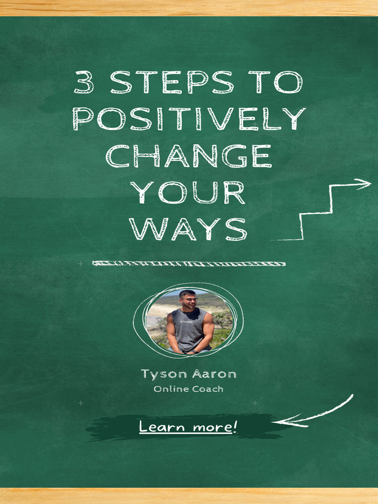 3 Steps To Positively Change Your Ways | PDF | Goal | Motivation