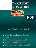 How Credit Cards Work: Neha Gaur Sec-'D' (ECE) B.tech (3rd Sem) Roll - No.-32