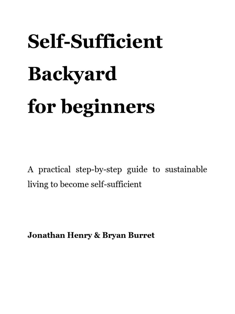 Self-Sufficient Backyard Guide for Beginners | PDF | Compost | Soil