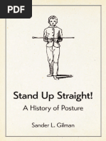 Sander L. Gilman - Stand Up Straight! - A History of Posture ...