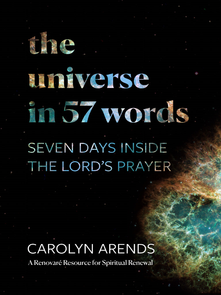 The Universe in 57 Words Carolyn Arends | PDF | Lord's Prayer ...