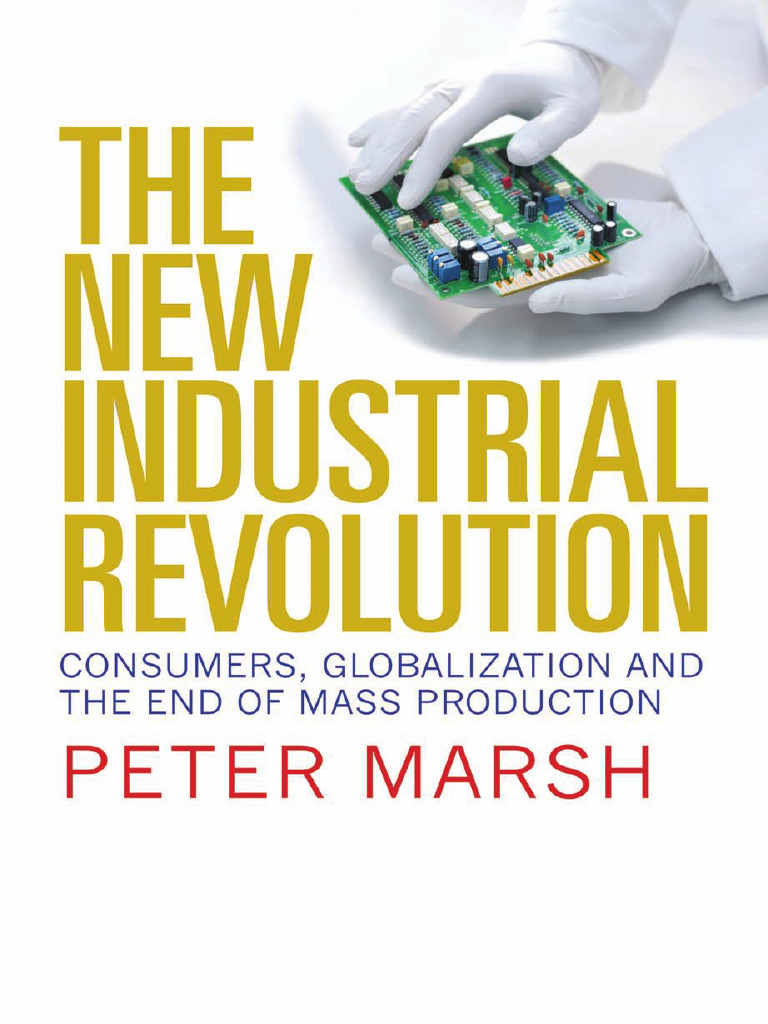 The New Industrial Revolution Consumers, Globalization and The End of ...