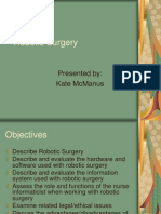 Robotic Surgery: Presented By: Kate Mcmanus