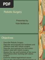 Robotic Surgery: Presented By: Kate Mcmanus