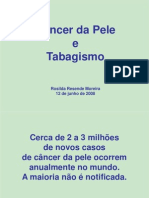 Câncer Da Pele e Tabagismo: Rosilda Resende Moreira 12 de Junho de 2008