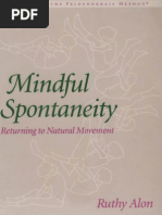 Download Ruthy Alon - Mindful Spontaneity - Lessons in the Feldenkrais Method by viajero1949 SN74608093 doc pdf