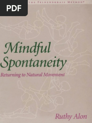 Ruthy Alon Mindful Spontaneity Lessons In The Feldenkrais