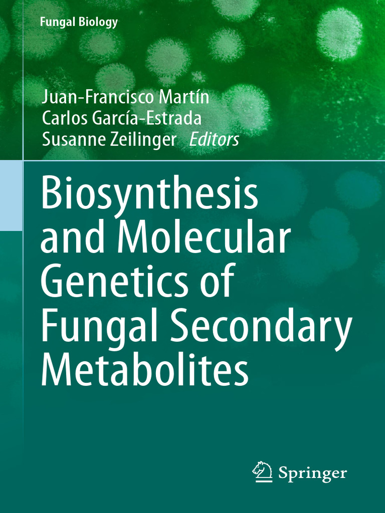 Biosynthesis and Molecular Genetics of Fungal Secondary Metabolites ...
