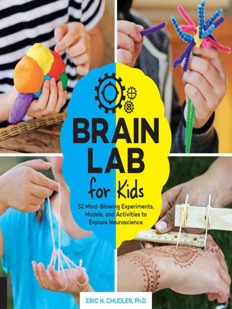Chudler Eric H Brain Lab For Kids 52 Mind Blowing Experiments Models ...
