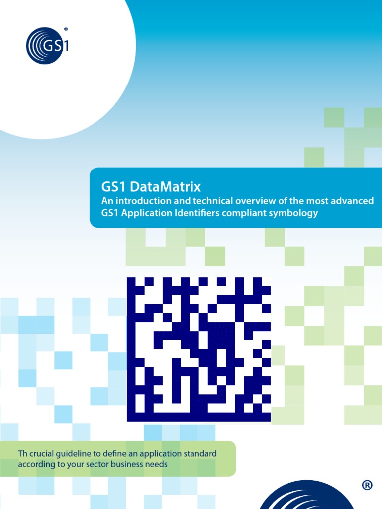 GS1 Data Matrix Introduction and Technical OverviewGS1 Data Matrix Introduction and Technical Overview