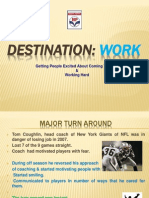 Destination:: Getting People Excited About Coming To Work & Working Hard