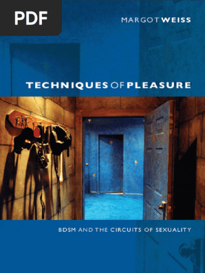Margot Weiss - Techniques of Pleasure BDSM and The Circuits of Sexuality |  PDF | Sadomasochism | Dominance And Submission
