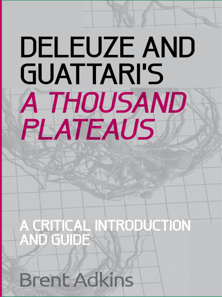 Deleuze and Guattaris A Thousand Plateaus - Introduction | PDF | Gilles ...
