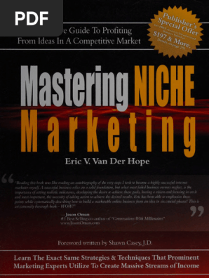 Mastering Niche Marketing_ a Definitive Guide to Profiting -- Van Der Hope, Eric v -- 2008 -- Los Angeles, CA_ Globalnet Publishing -- 9780977968428 -- 5a0190feac41e8c361ef4d822f8c6450 -- Anna’s Archive