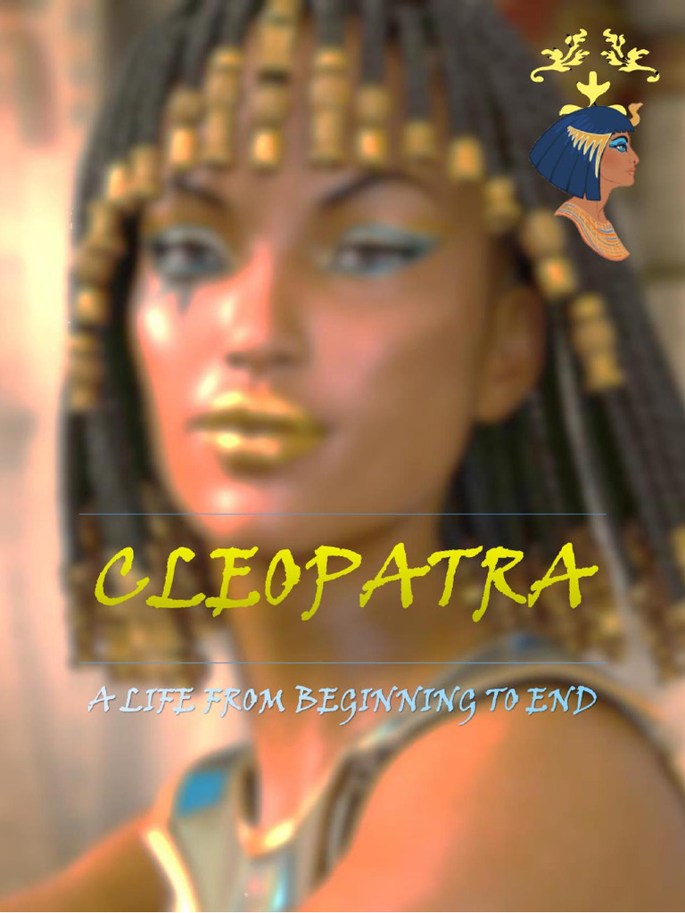 Cleopatra is the story of a woman who made the impossible possible
