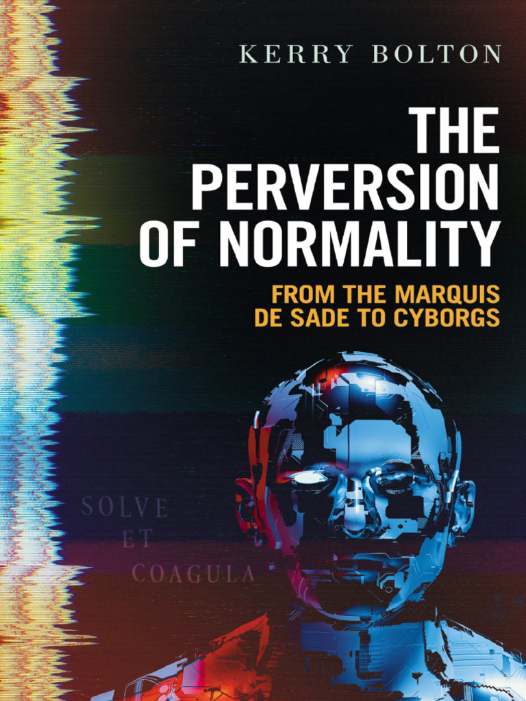 the-perversion-of-normality-from-the-marquis-de-sade-to-cyborgs-pdf