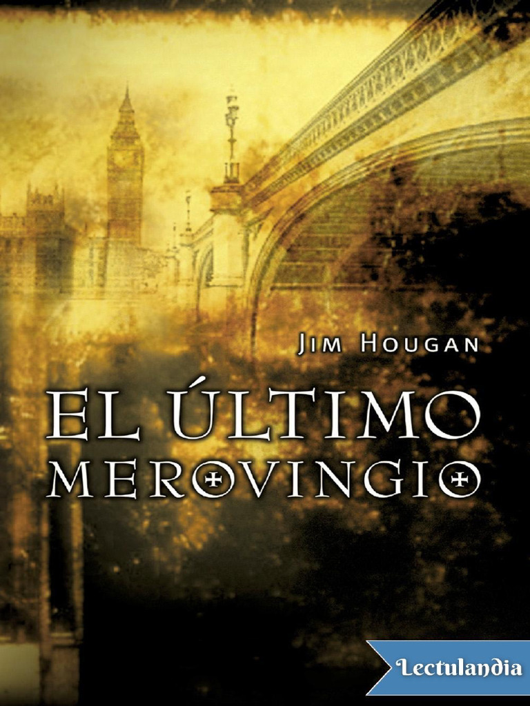 El Ultimo Merovingio - Jim Hougan | PDF | Caballeros templarios