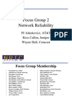 Focus Group 2 Network Reliability: PJ Aduskevicz, AT&T Ross Callon, Juniper Wayne Hall, Comcast
