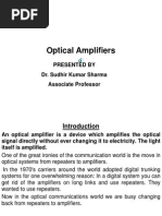 Optical Amplifiers: Presented BY Dr. Sudhir Kumar Sharma Associate Professor